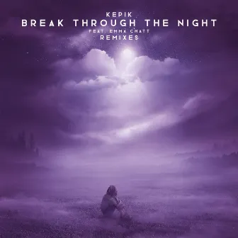 Break Through The Night (Remixes) by Emma Chatt