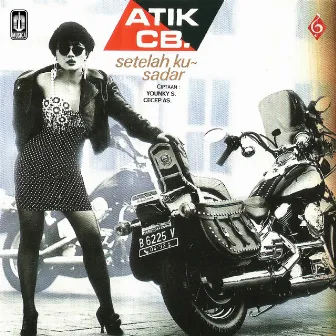 Setelah Ku Sadar by Atiek CB