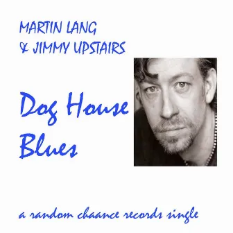 Doghouse Blues by Martin Lang