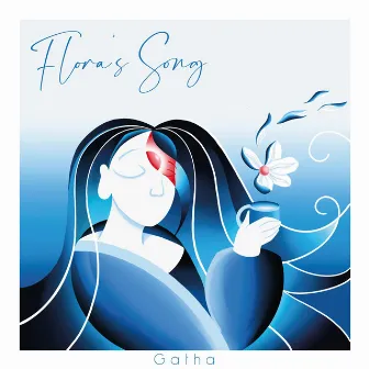 Flora's Song by Gatha