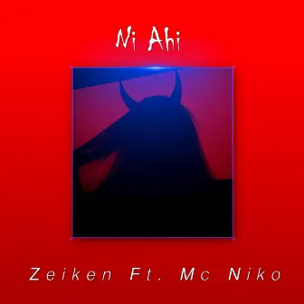 Ni Ahí by Zeiken