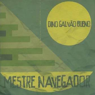 Mestre Navegador by Dino Galvão Bueno