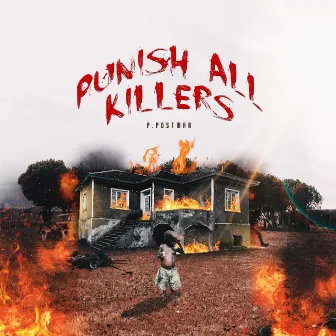 Punish All Killers by P. Postman