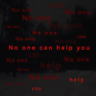 No one can help you by Castision