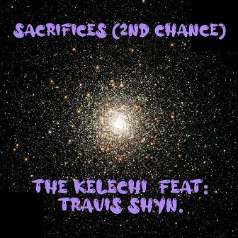 Sacrifices (2nd Chance) by THE KELECHI