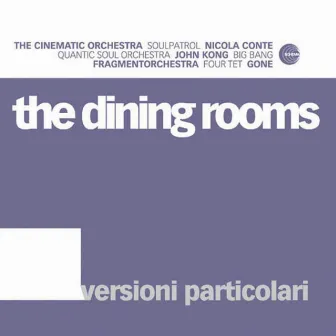 Versioni Particolari by The Dining Rooms