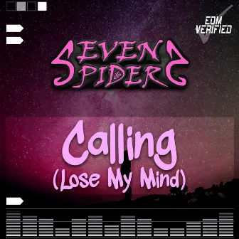 Calling (Lose My Mind) by Seven Spiders