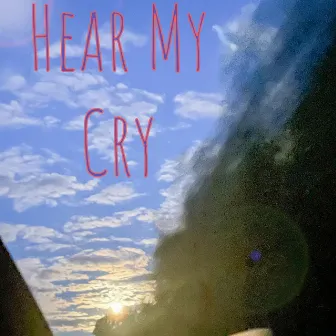 Hear My Cry by Jmar