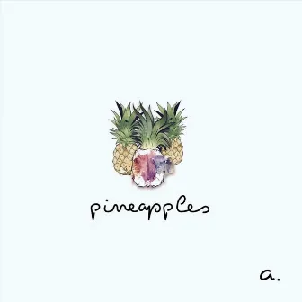 Pineapples by A.NAYA