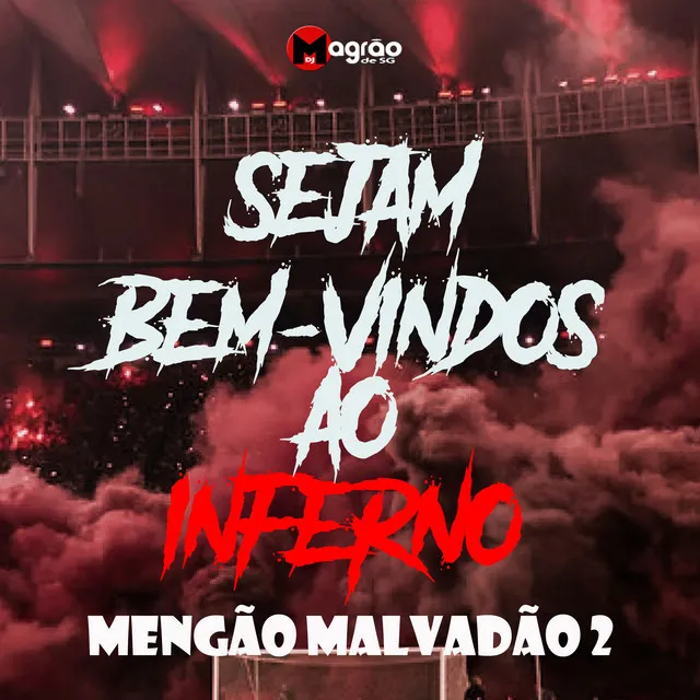 Sejam Bem-Vindos ao Inferno - Mengão Malvadão 2