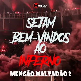 Sejam Bem-Vindos ao Inferno - Mengão Malvadão 2 by DJ Magrão de SG