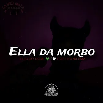 ELLA DA MORBO by El Ruso Domi