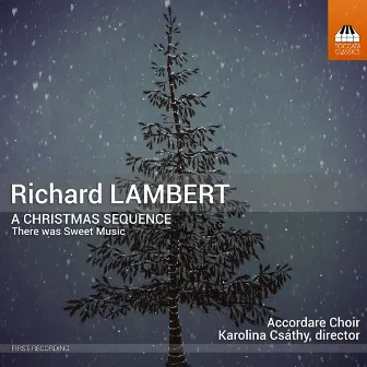 Richard Lambert: A Christmas Sequence: There was sweet music by Karolina Csáthy