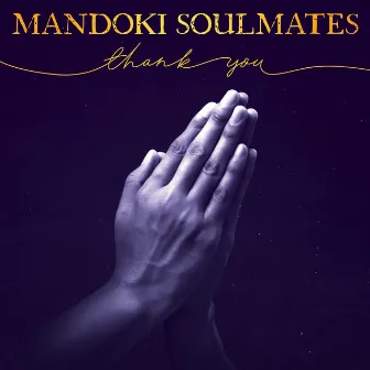 Thank You by Mandoki Soulmates