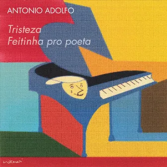 Tristeza - Feitinha Pro Poeta by Antonio Adolfo