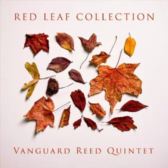 Red Leaf Collection by Vanguard Reed Quintet