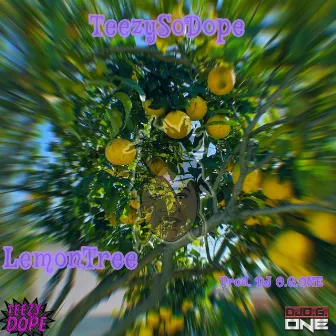 LemonTree by TeezySoDope