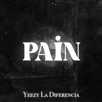 Pain by Yeezy La Diferencia