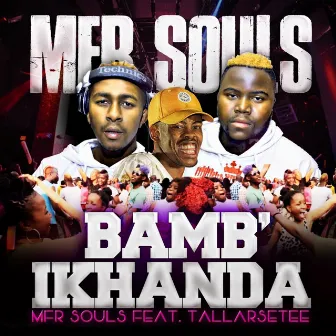 Bamb'ikhanda (feat. Tallarsetee) by Mfr Souls