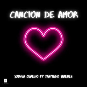 Cancion De Amor by Joshua Cerezo