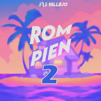 Rompien2, Vol. 2 by EZE Vallejo