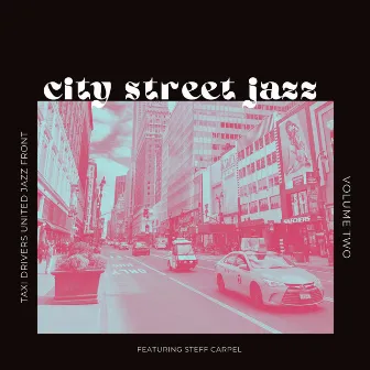 City Street Jazz: Volume Two by Taxi Drivers United Jazz Front