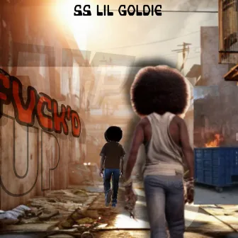 F**kd Up by Ss Lil Goldie