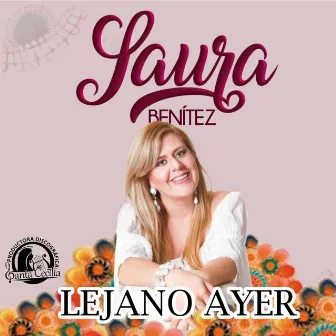 Lejano Ayer by Laura Benitez