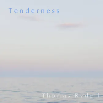 Tenderness by Thomas Rydell