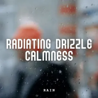 Rain: Radiating Drizzle Calmness by Color Noise Therapy