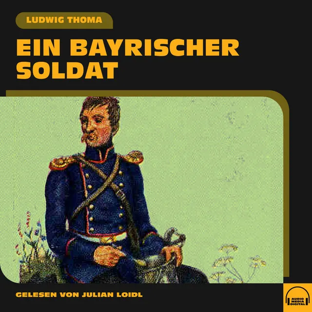 Kapitel 7 - Ein bayrischer Soldat