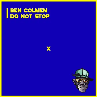 Do Not Stop by Ben Colmen