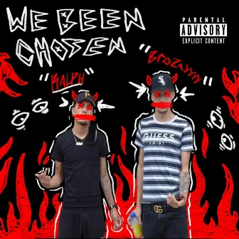 We Been Cho$en by BroZay