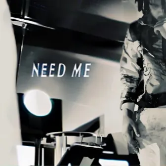 Need Me by MCEO