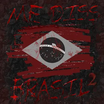 Me Diss Brasil 2 by Santiago