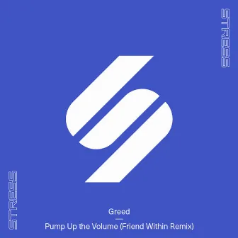 Pump Up The Volume (Friend Within vs Greed) by Greed