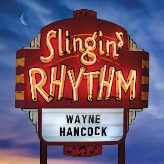 Slingin' Rhythm by Wayne Hancock