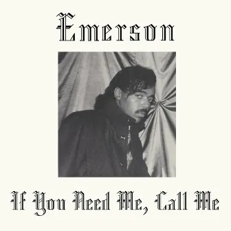 If You Need Me, Call Me by Emerson