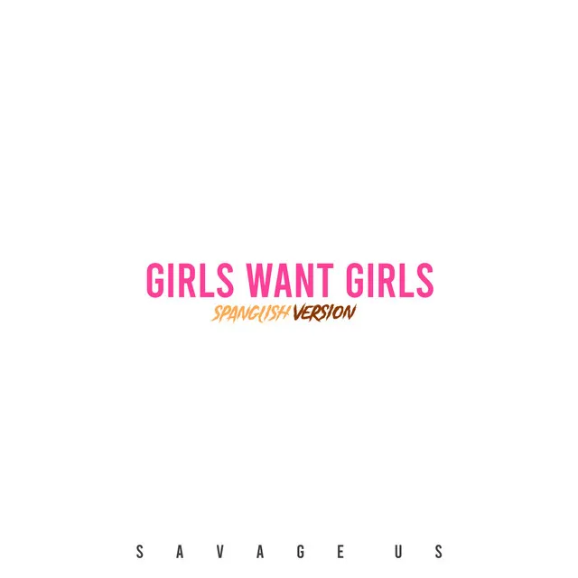 Girls Want Girls (Cover)