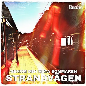 Genom Den Heta Sommaren by Strandvägen