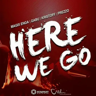 Here We Go (feat. Magix, Prezzo, Kristoff) by Gabu