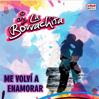 Me Volví a Enamorar by La Borrachita