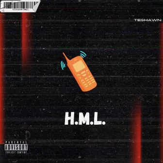 H.M.L. by TE$HAWN