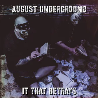 August Underground by It That Betrays