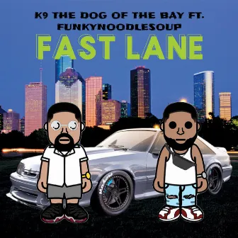 FAST LANE by K9 the Dog of the Bay