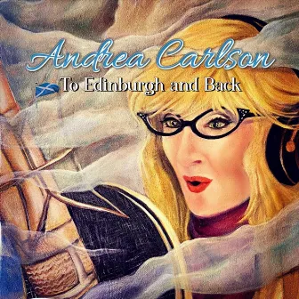 To Edinburgh and Back by Andrea Carlson