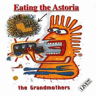 Eating The Astoria (Live) by The Grandmothers