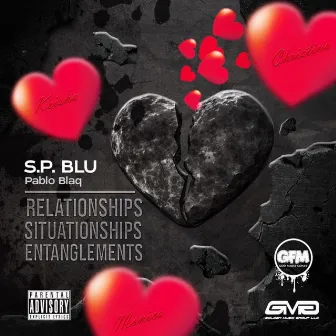 Relationships Situationships Entanglements by S.P. Blu