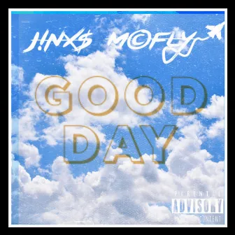 Good Day by Jinxs McFly