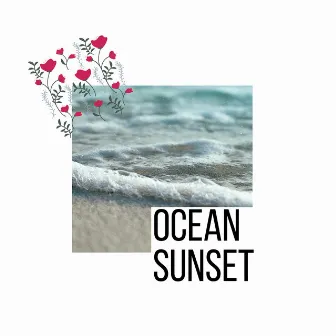 Ocean Sunset by Ocean Crust Nature Sounds